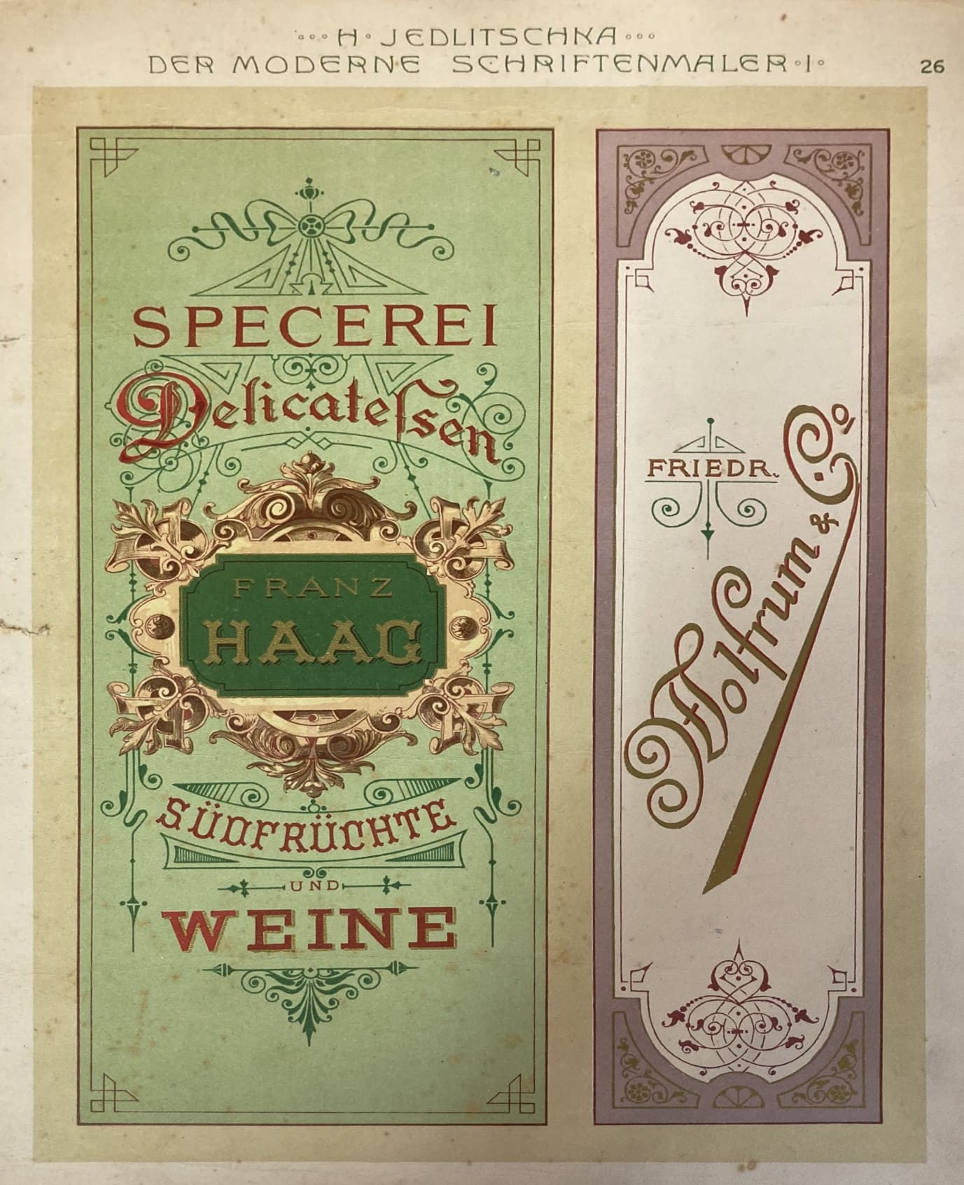 Musterblatt mit Entwürfen für zwei Schilder, links: grüner Hintergrund, jedes Wort ist in einer anderen Schrift geschrieben und reichhaltig verziert, Text: „Specerei Delicatessen Franz Haag Südfrüchte und Weine“, rechts: roséfarben, weniger Verzierungen als links aber ein üppiger Rahmen, Text „Friedr. Wolfrum & Co“